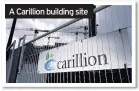  ??  ?? A Carillion building site