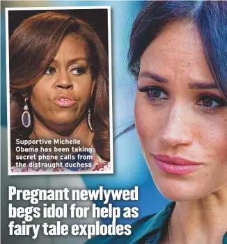  ??  ?? Supportive Michelle Obama has been taking secret phone calls from the distraught duchess