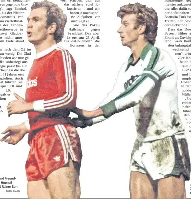  ?? FOTO: IMAGO ?? Rivalität und Freundscha­ft: Uli Hoeneß (links) und Rainer Bonhof.