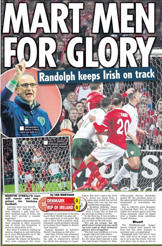  ??  ?? ORGANISED: Martin O’Neill roars his side on GOT IT: Darren Randolph grabs the ball under pressure