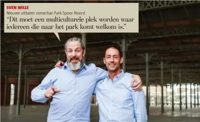  ?? FOTO VICTORIANO MORENO ?? Sven Wille (links) en Johan Peeraer. “We willen zo snel mogelijk openen, want de Antwerpena­ren staan te popelen.”