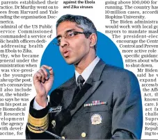  ??  ?? Vivek Murthy, who was born in the UK, has led public health campaigns against the Ebola and Zika viruses