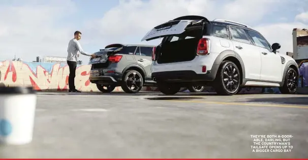  ??  ?? THEY’RE BOTH A-DOORABLE, DARLING, BUT THE COUNTRYMAN’S TAILGATE OPENS UP TO A BIGGER CARGO BAY