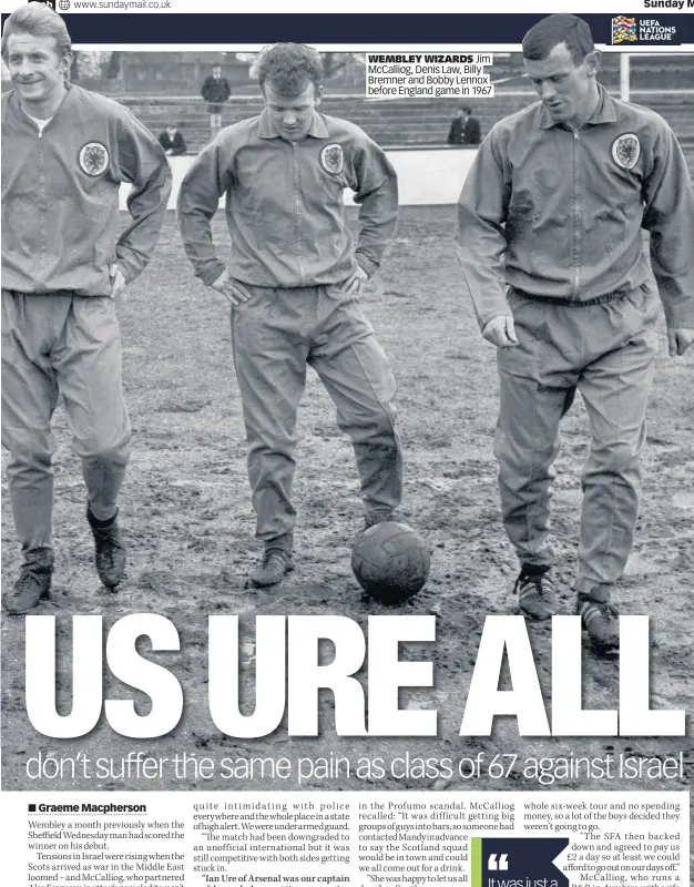  ??  ?? WEMBLEY WIZARDS Jim McCalliog, Denis Law, Billy Bremner and Bobby Lennox before England game in 1967