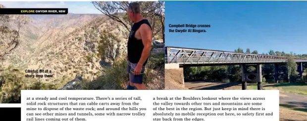  ??  ?? Careful! Bit of a sharp drop there.
Campbell Bridge crosses the Gwydir At Bingara.