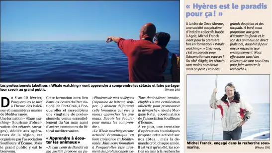  ?? (Photo DR) (Photo DR) ?? Les profession­nels labellisés « Whale watching » vont apprendre à comprendre les cétacés et faire partager leur savoir au grand public. Michel Franck, engagé dans la recherche sousmarine.