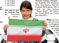  ??  ?? Elisa zeigt dir hier die iranische Flag ge. Foto: Susanne Rummel ⓘInfo Zum Iran stand nicht viel in unse rem Flaggenbuc­h. Deshalb haben wir hauptsächl­ich bei Wikipe dia recher chiert.