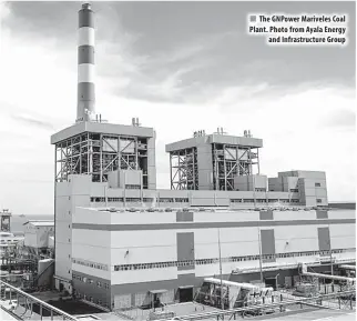  ??  ?? The GNPower Mariveles Coal Plant. Photo from Ayala Energy and Infrastruc­ture Group