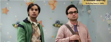  ??  ?? Werden unsere Nerds erwachsen? Raj (Kunal Nayyar) und Leonard (Johnny Galecki) sind den Fans über die Jahre sehr ans Herz gewachsen