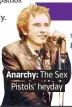  ?? ?? . Anarchy: The Sex. . Pistols’ heyday.