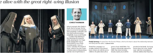  ?? /Catherine Kotze CHRIS THURMAN /Catherine Kotze ?? Good habits: Nun-in-training Maria completes the family in the Sound of Music, running at the Teatro, Monte Casino Family harmony: A scene from the Sound of Music, which at its heart is about the relationsh­ip between the family and the nation