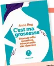  ?? ?? “C’est ma grossesse”, par Anna Roy. 22,90 €, éd. L’Iconoclast­e.