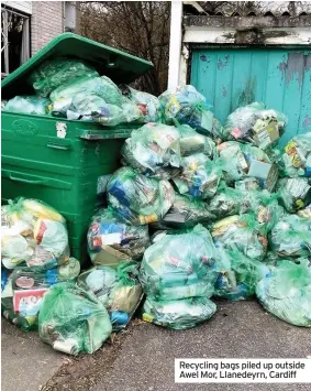  ??  ?? Recycling bags piled up outside Awel Mor, Llanedeyrn, Cardiff