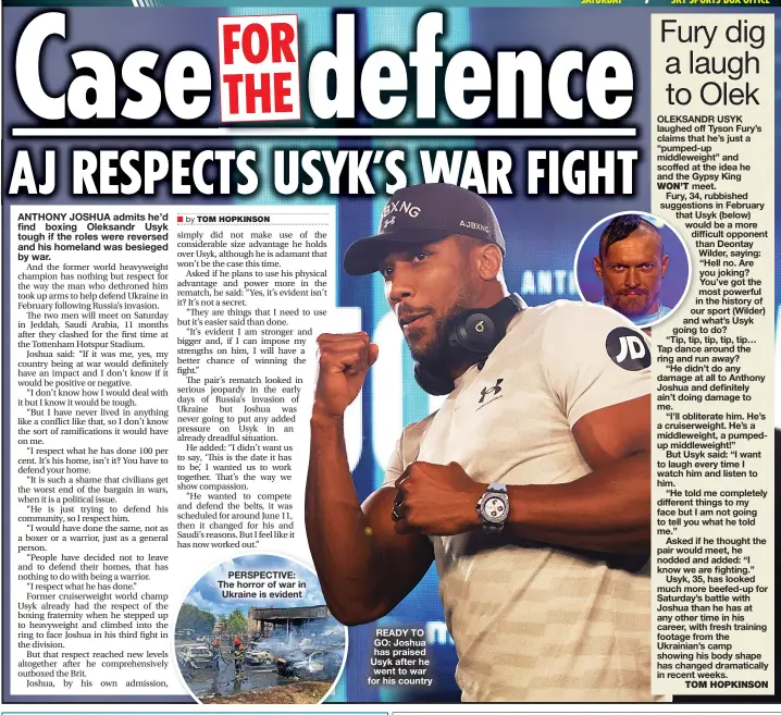  ?? ?? READY TO GO: Joshua has praised Usyk after he went to war for his country