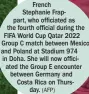  ?? ?? French Stephanie Frappart, who officiated as the fourth official during the FIFA World Cup Qatar 2022 Group C match between Mexico and Poland at Stadium 974 in Doha. She will now officiated the Group E encounter between Germany and Costa Rica on Thursday.