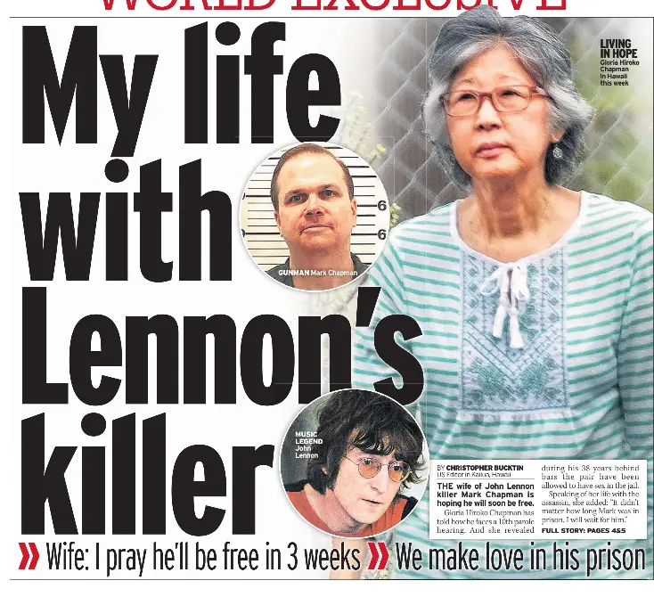  ??  ?? GUNMAN Mark Chapman MUSIC LEGEND John Lennon LIVING IN HOPE Gloria Hiroko Chapman in Hawaii this week