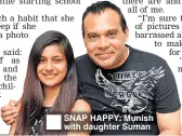  ??  ?? SNAP HAPPY: Munish with daughter Suman