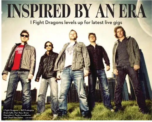  ?? ALEX GOYK ?? I Fight Dragons — Bill Prokopow ( from left), Hari Rao, Brian Mazzaferri, Packy Lundholm and Chad Van Dahm.