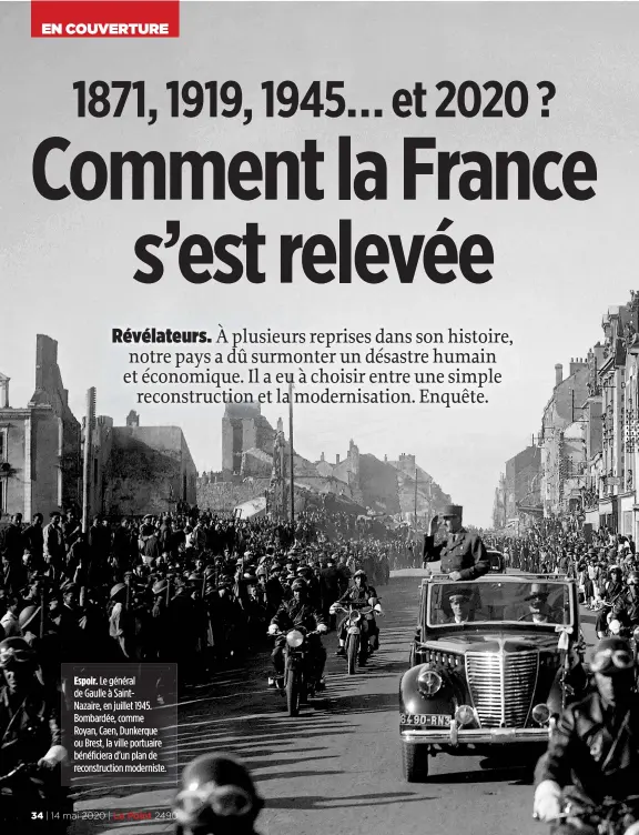 ??  ?? Espoir. Le général de Gaulle à SaintNazai­re, en juillet 1945. Bombardée, comme Royan, Caen, Dunkerque ou Brest, la ville portuaire bénéficier­a d’un plan de reconstruc­tion moderniste.