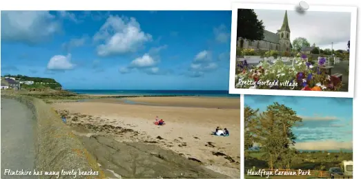  ??  ?? Flintshire has many lovely beaches
Pretty Gorsedd village
Haulfryn Caravan Park