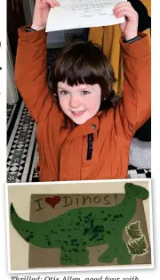  ??  ?? Thrilled: Otis Allen, aged four, with his letter and picture of a dinosaur