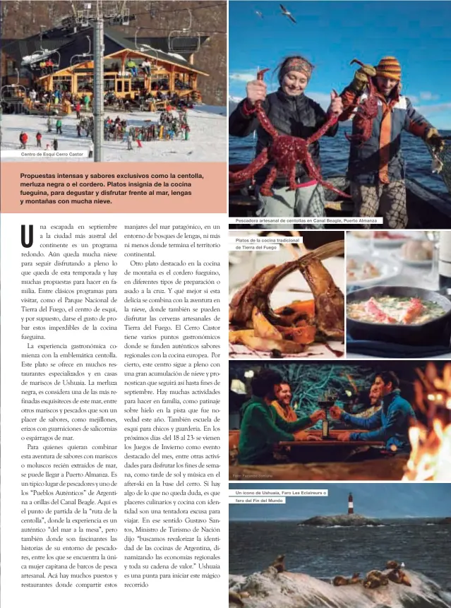  ??  ?? Centro de Esquí Cerro Castor Pescadora artesanal de centollas en Canal Beagle, Puerto Almanza Platos de la cocina tradiciona­l de Tierra del Fuego Foto: Facundo Santana Un ícono de Ushuaia, Faro Les Eclaireurs o faro del Fin del Mundo