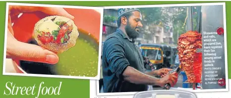  ?? PHOTO: SHASHI S KASHYAP/ HT (PHOTOS FOR REPRESENTA­TION AL PURPOSE ONLY) ?? Shawarma and rolls, which are prepared live, have regained their fan following among street foods in unlock