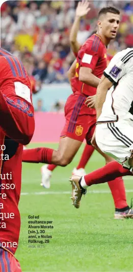  ?? ANSA, GETTY ?? Gol ed esultanza per Alvaro Morata (sin.), 30 anni, e Niclas Füllkrug, 29