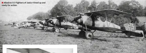  ??  ?? ■ Albatros D.V fighters of Jasta 4 lined up and ready for action.