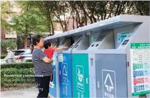  ??  ?? Residentia­l communitie­s have installed facial recognitio­n software to facilitate garbage sorting and disposal