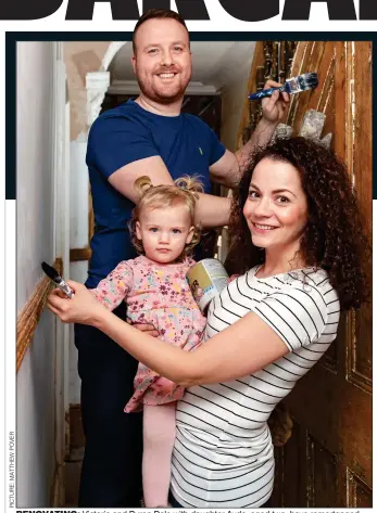  ??  ?? RENOVATING: Victoria and Byron Dale with daughter Ayda, aged two, have remortgage­d