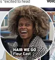  ?? ?? HAIR WE GO Fleur East