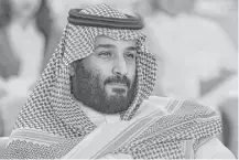  ?? Fayez Nureldine / AFP/Getty Images file ?? Saudi Crown Prince Mohammed bin Salman, 32, has branded himself a modernizer, but he’s also proving hawkish and calculatin­g as he consolidat­es power.