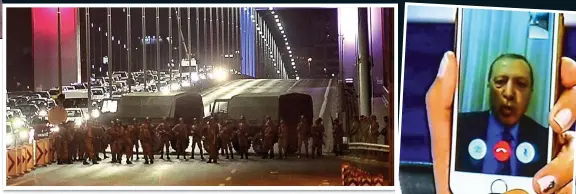  ??  ?? BLOCKADE: Rebel troops close Bosphorus Bridge on Friday. Right: The president during his Facetime appeal