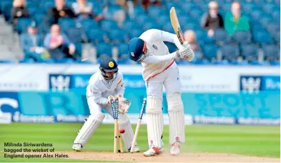  ??  ?? Milinda Siriwarden­a bagged the wicket of England opener Alex Hales.