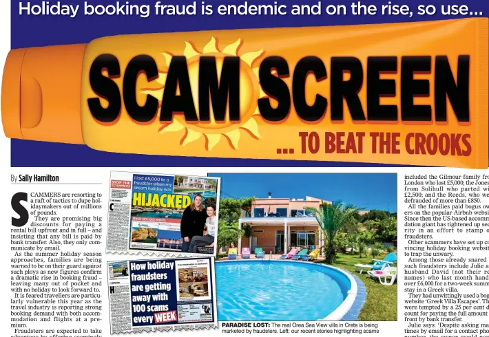  ??  ?? PARADISE LOST: The real Orea Sea View villa in Crete is being marketed by fraudsters. Left: our recent stories highlighti­ng scams