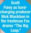  ??  ?? Scott Foley as hardchargi­ng producer Nick Blackbun in the freshman Fox drama “The Big Leap.”