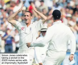  ??  ?? Simon Jones celebrates taking a wicket in the 2005 Ashes series with an impromptu ‘Ayatollah’