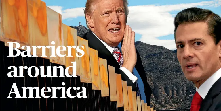  ?? PHOTOMONTA­GE/PHOTOS: REUTERS ?? US President Donald Trump says he had a ‘‘very good call’’ with Mexican President Enrique Pena Nieto about his controvers­ial plan for a wall along the border between their countries, but they remain at odds.