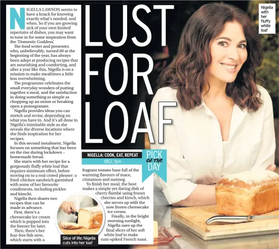  ??  ?? Slice of life: Nigella cuts into her loaf
Nigella with her fluffy white loaf