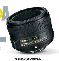  ??  ?? The Nikon AF-S 50mm f/1.8G is convenient­ly small and lightweigh­t, yet delivers good image quality for portraitur­e