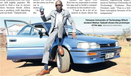  ?? /MDUDUZI NDZINGI ?? Tshwane University of Technology BTech student Matiye Tjabadi shows the prototype of his app.