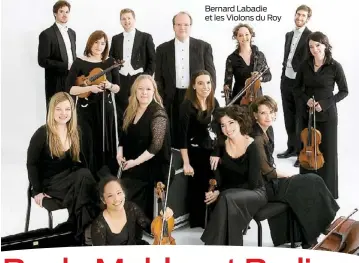  ??  ?? Bernard Labadie et les Violons du Roy