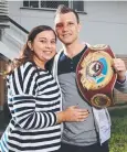  ?? Picture: ADAM HEAD ?? LIFE CHANGING: World Champion boxer Jeff Horn and his wife Jo.