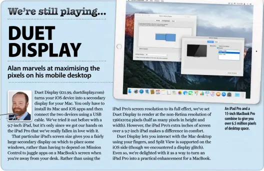  ??  ?? An iPad Pro and a 15-inch MacBook Pro combine to give you over 6.5 million pixels of desktop space.