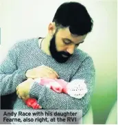  ??  ?? Andy Race with his daughter Fearne, also right, at the RVI