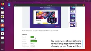  ??  ?? You can now use Ubuntu Software to install Snap apps from different channels, such as Stable and Beta.