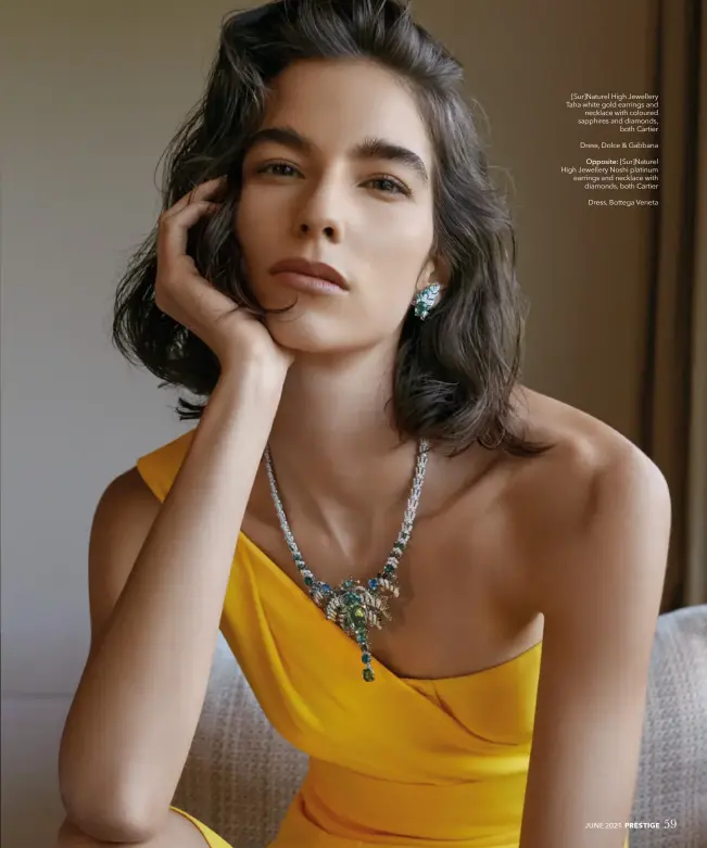  ??  ?? [Sur]naturel High Jewellery Taha white gold earrings and
necklace with coloured sapphires and diamonds,
both Cartier
Dress, Dolce & Gabbana
Opposite: [Sur]naturel High Jewellery Noshi platinum earrings and necklace with
diamonds, both Cartier
Dress, Bottega Veneta