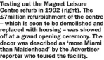  ?? ?? Testing out the Magnet Leisure Centre refurb in 1992 (right). The £7million refurbishm­ent of the centre – which is soon to be demolished and replaced with housing – was showed off at a grand opening ceremony. The decor was described as ‘more Miami than Maidenhead’ by the Advertiser reporter who toured the facility.