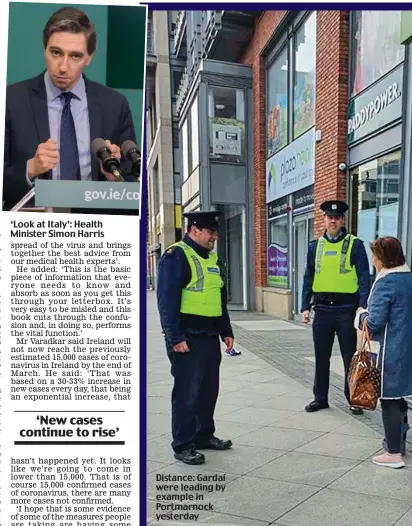  ??  ?? ‘Look at Italy’: Health Minister Simon Harris
Distance: Gardaí were leading by example in Portmarnoc­k yesterday